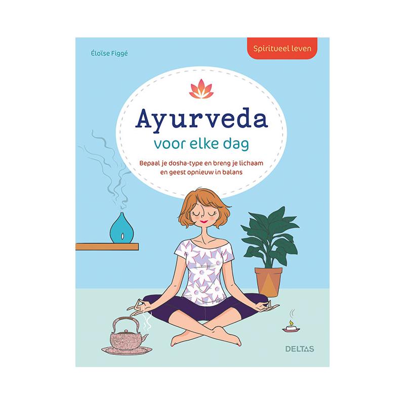 Spiritueel leven ayurveda voor elke dag