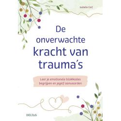 De onverwachte kracht van trauma